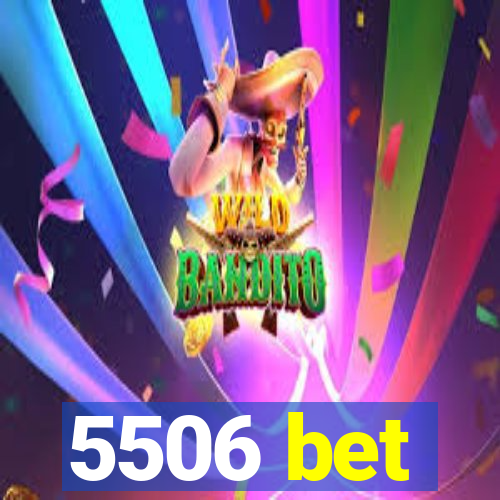 5506 bet